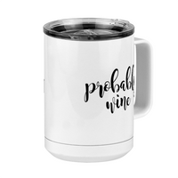 Thumbnail for Funny Coffee Mug Tumbler with Handle (15 oz), Probably Wine - Front Right View