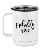 Thumbnail for Funny Coffee Mug Tumbler with Handle (15 oz), Probably Wine - Left View