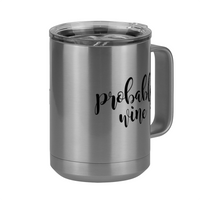 Thumbnail for Funny Coffee Mug Tumbler with Handle (15 oz), Probably Wine - Front Right View