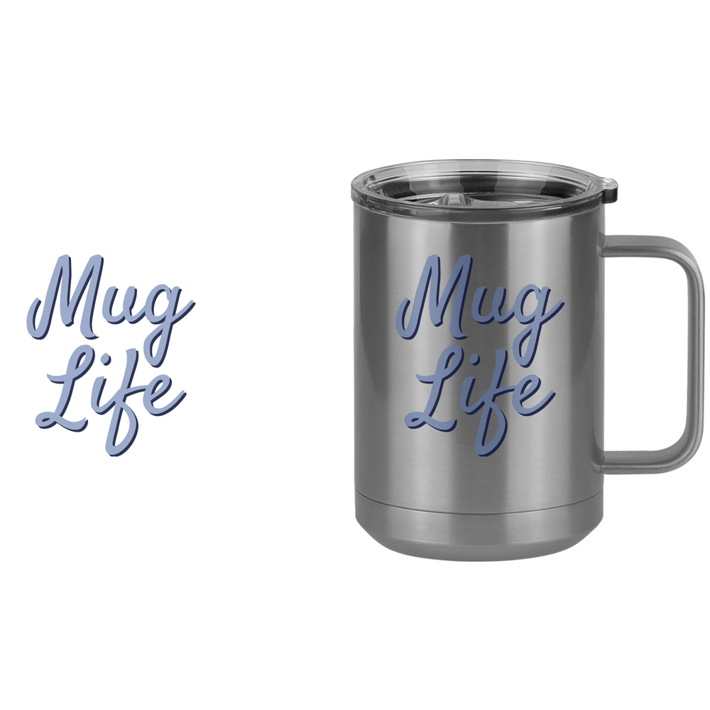 Mug Life Coffee Mug Tumbler with Handle (15 oz) - Design View
