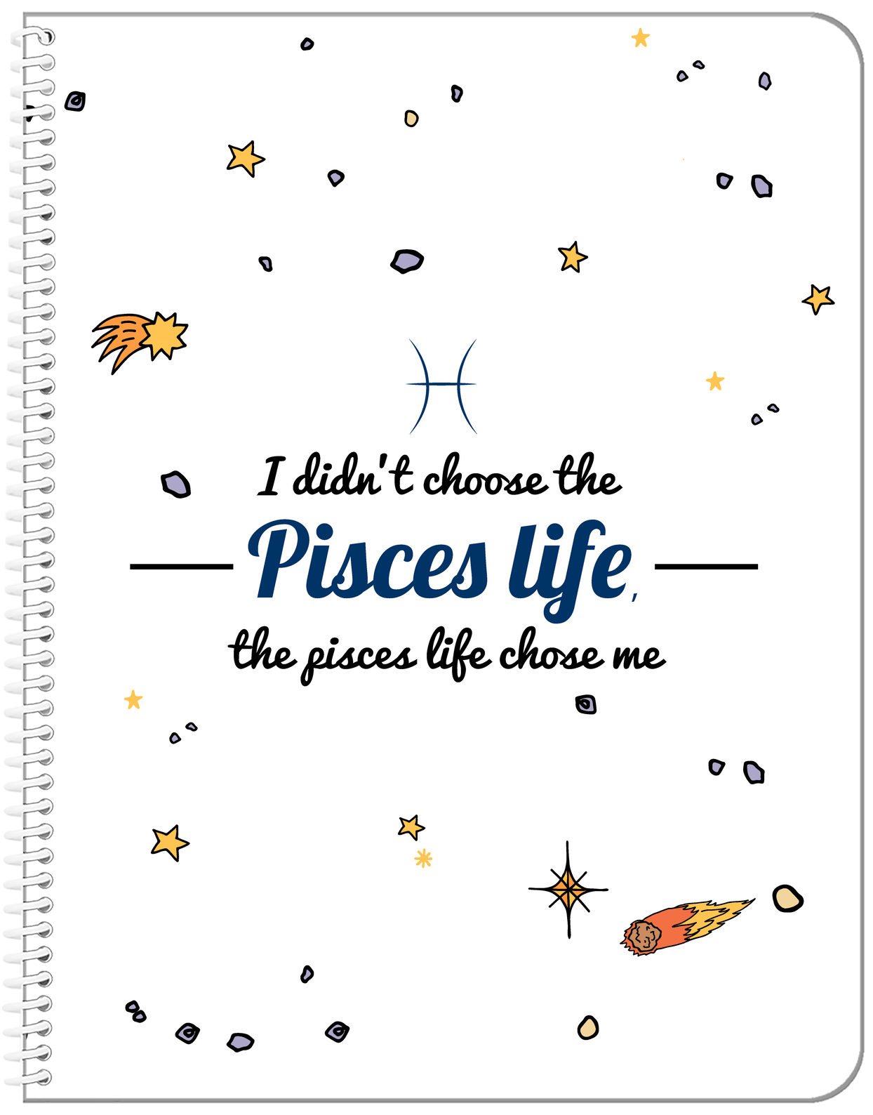 Zodiac Sign Notebook - Pisces Life - Front View