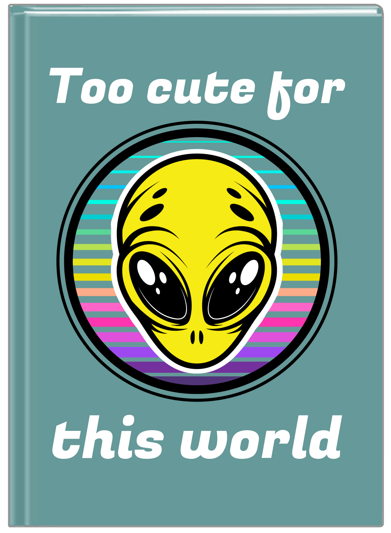 Personalized Aliens / UFO Journal - Too Cute For This World - Front View