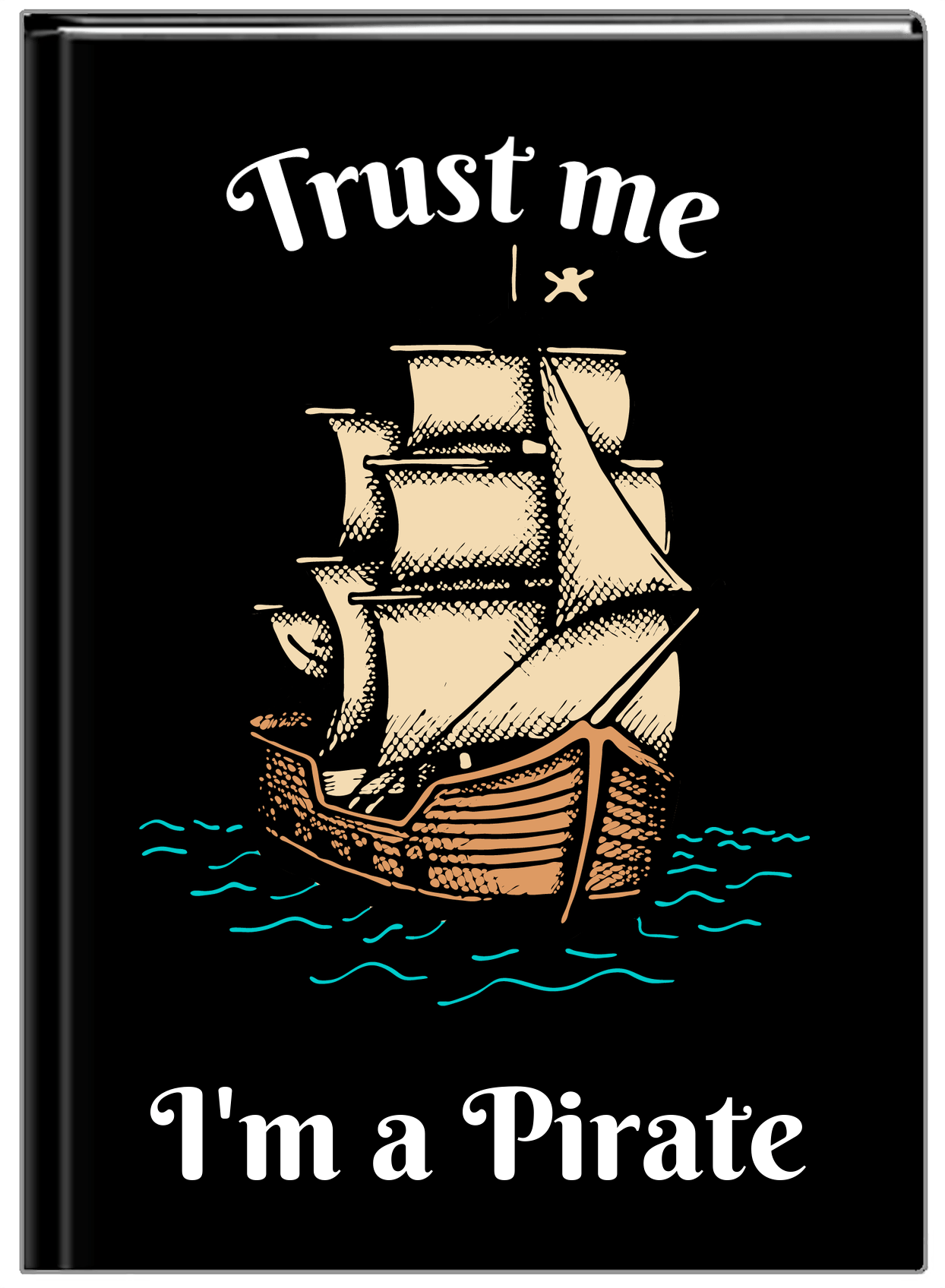 Personalized Pirates Journal - Trust Me I'm A Pirate - Front View