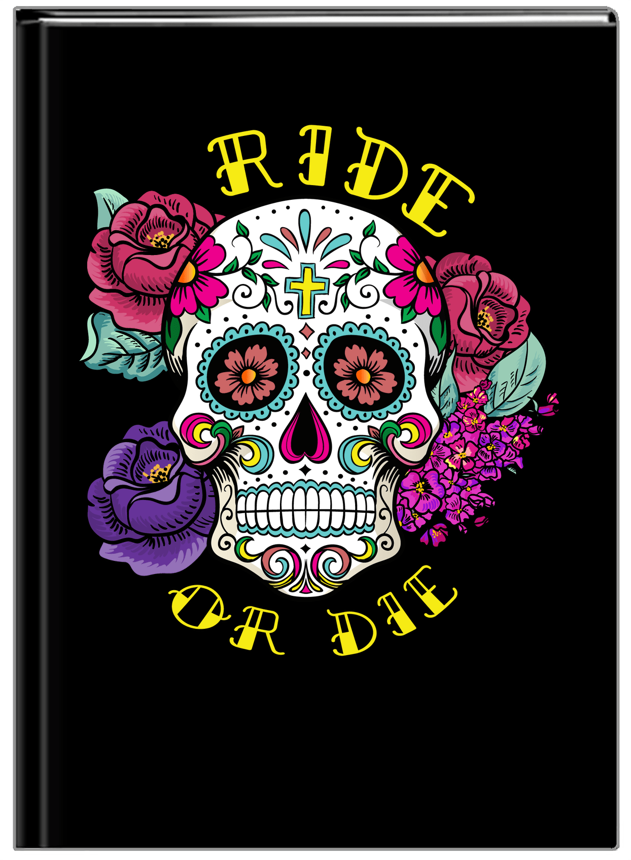 Sugar Skulls Journal - Ride or Die - Front View