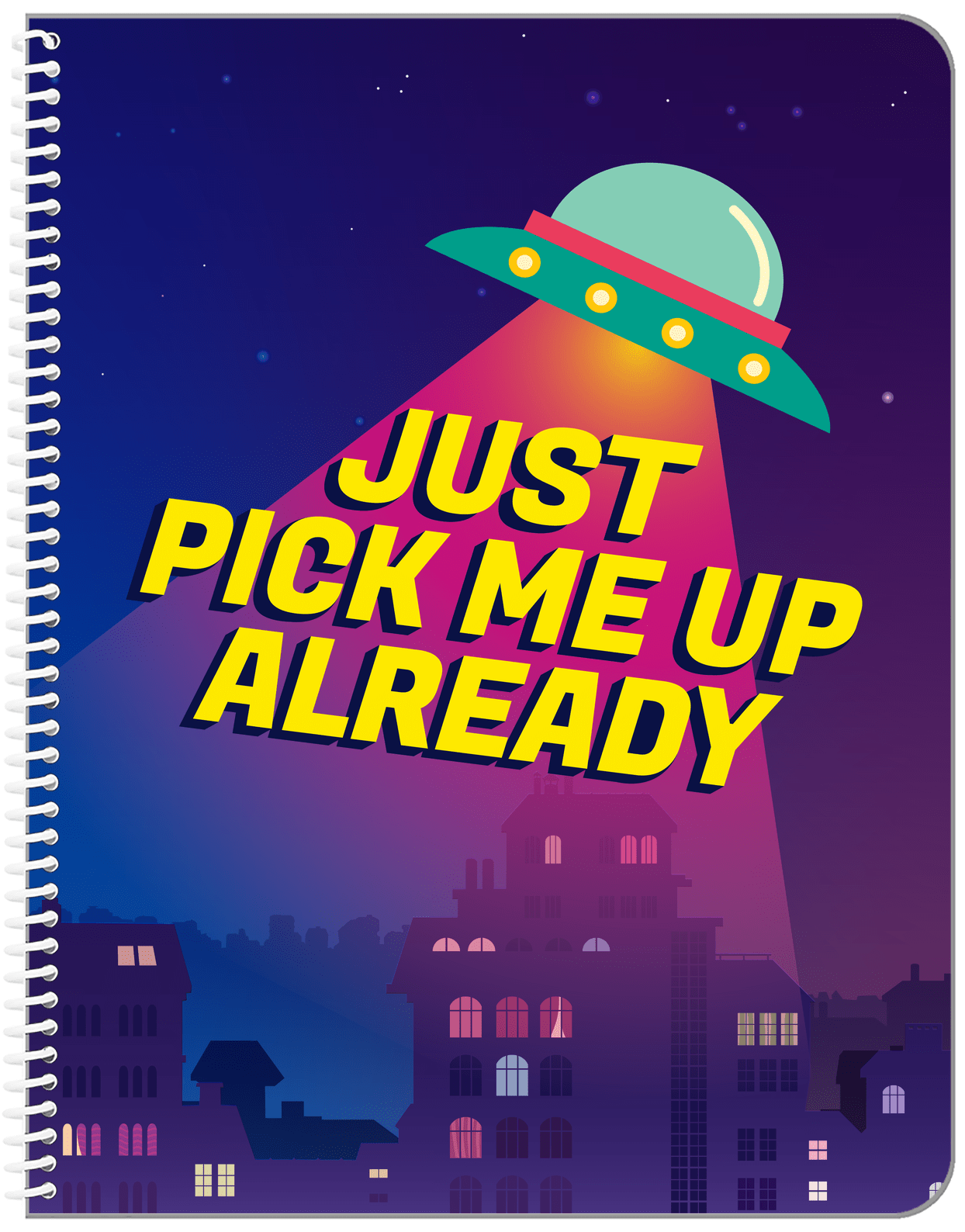 Aliens / UFO Notebook - Just Pick me Up Already - Front View