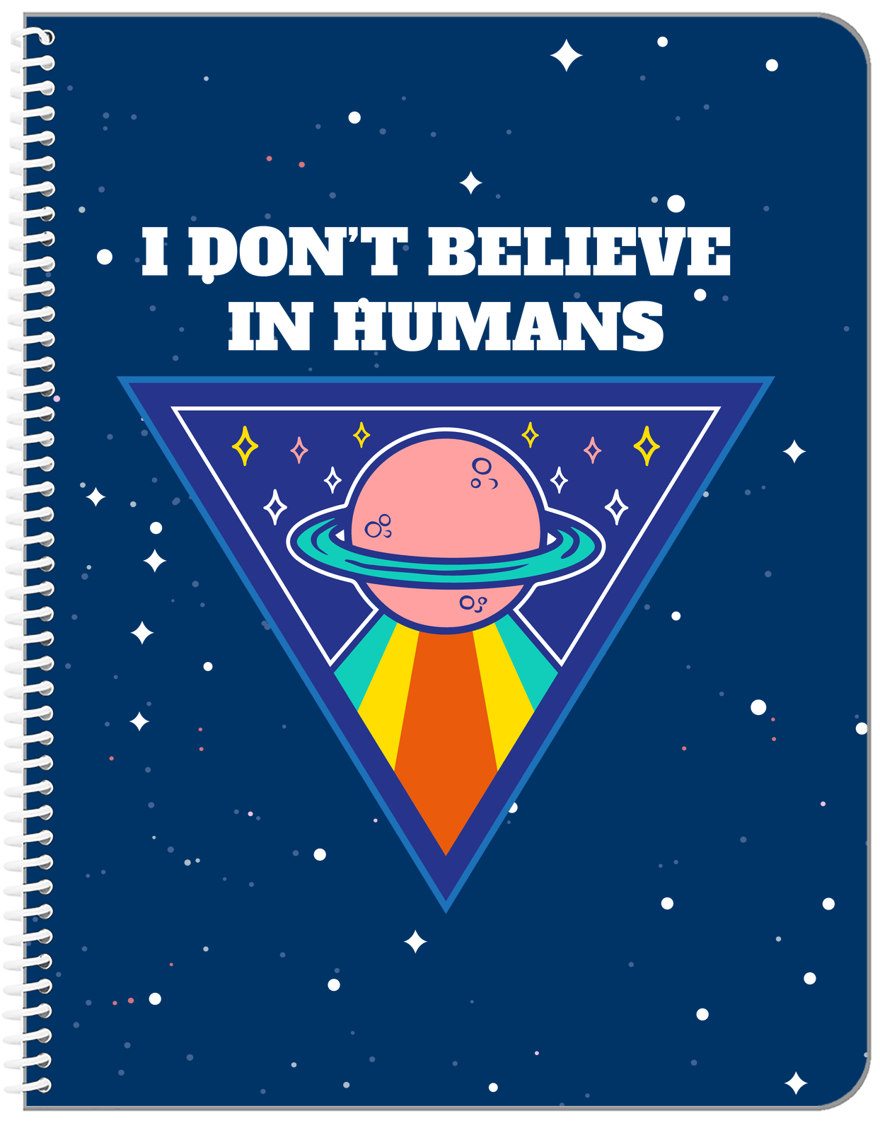 Aliens / UFO Notebook - I Don't Believe In Humans - Front View