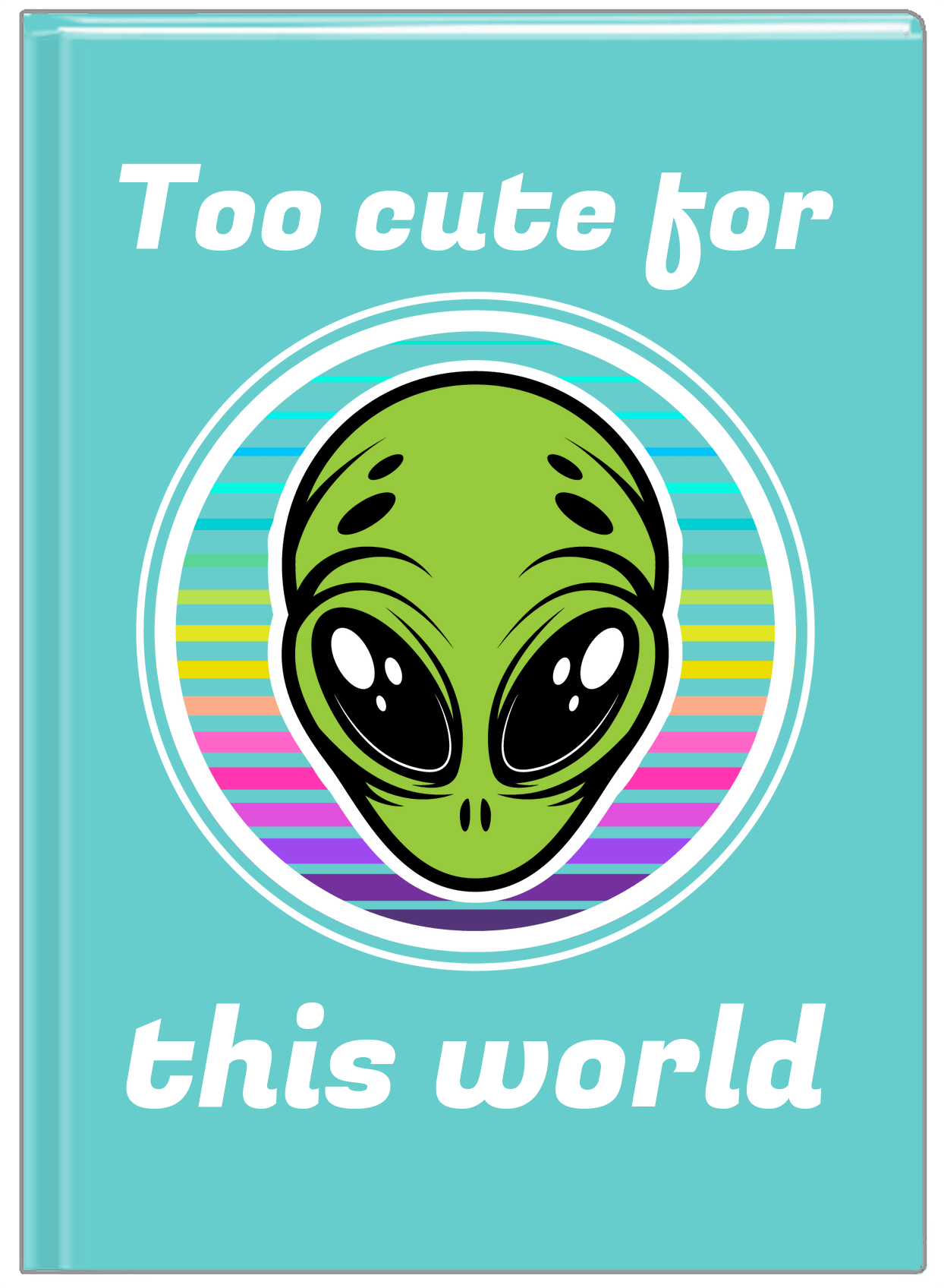 Personalized Aliens / UFO Journal - Too Cute For This World - Front View