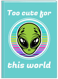 Thumbnail for Personalized Aliens / UFO Journal - Too Cute For This World - Front View