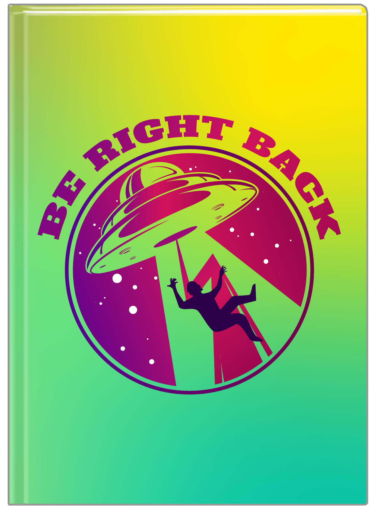 Aliens / UFO Journal - Be Right Back - Front View