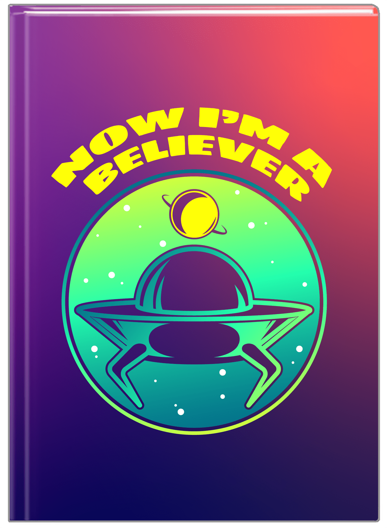 Aliens / UFO Journal - Now I'm A Believer - Front View