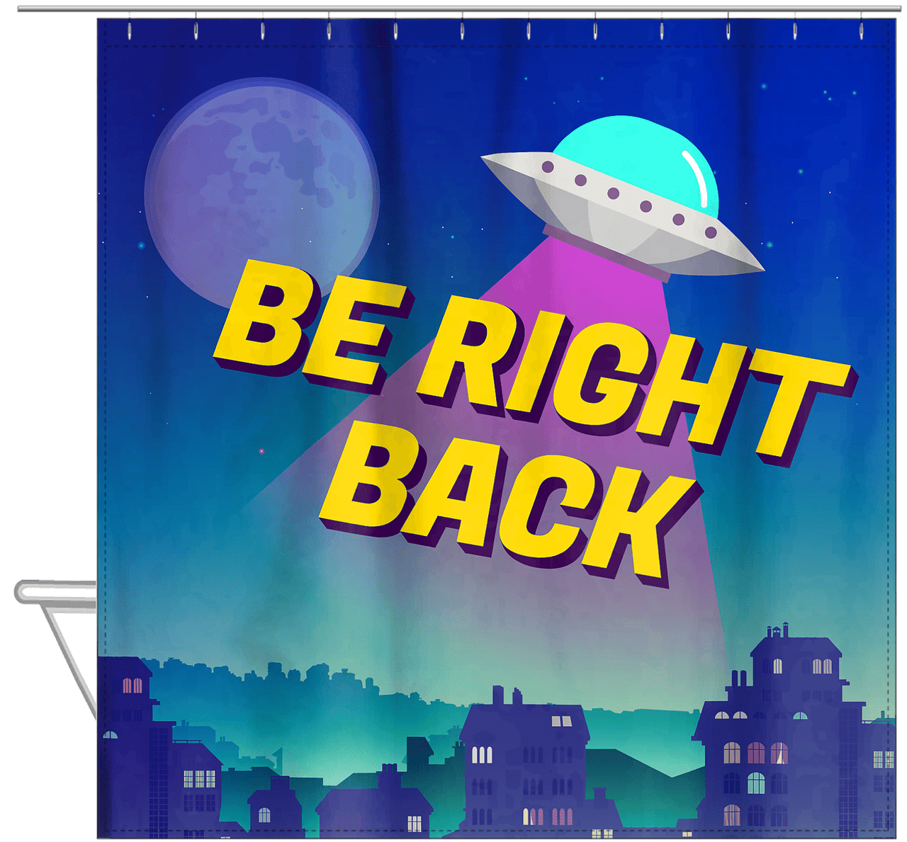 Aliens / UFO Shower Curtain - Be Right Back - Hanging View