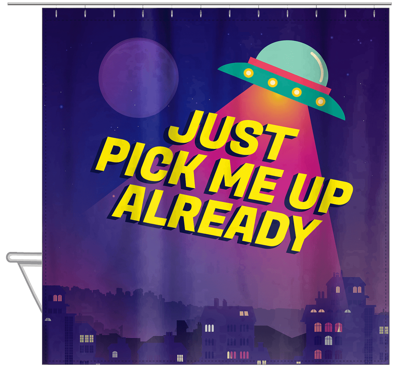 Aliens / UFO Shower Curtain - Just Pick Me Up Already - Hanging View