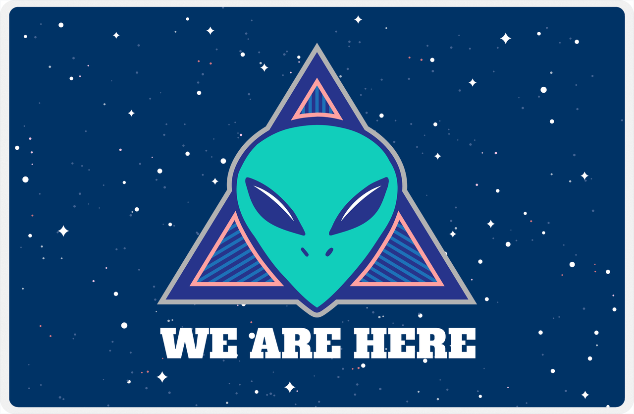 Aliens / UFO Placemat - We Are Here -  View