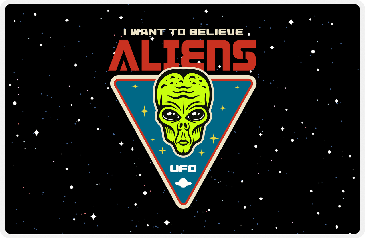 Aliens / UFO Placemat - I Want To Believe -  View