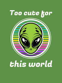 Thumbnail for Personalized Aliens / UFO T-Shirt - Leaf Green - Too Cute For This World - Decorate View