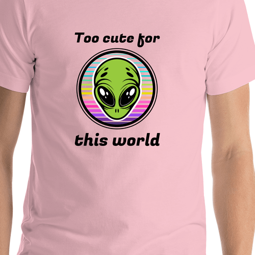Personalized Aliens / UFO T-Shirt - Pink - Too Cute For This World - Shirt Close-Up View