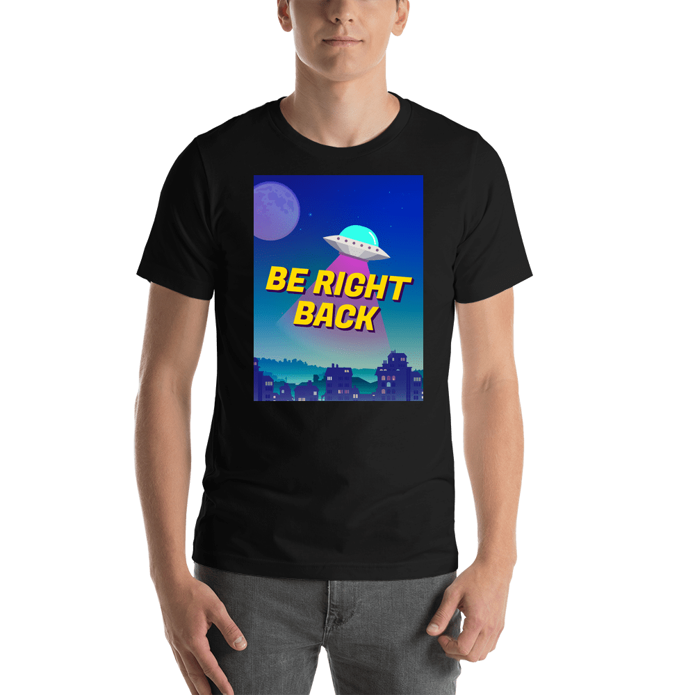 Aliens / UFO T-Shirt - Black - Be Right Back - Shirt View