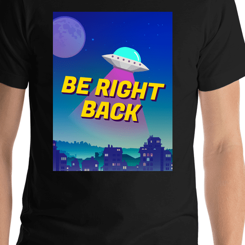 Aliens / UFO T-Shirt - Black - Be Right Back - Shirt Close-Up View