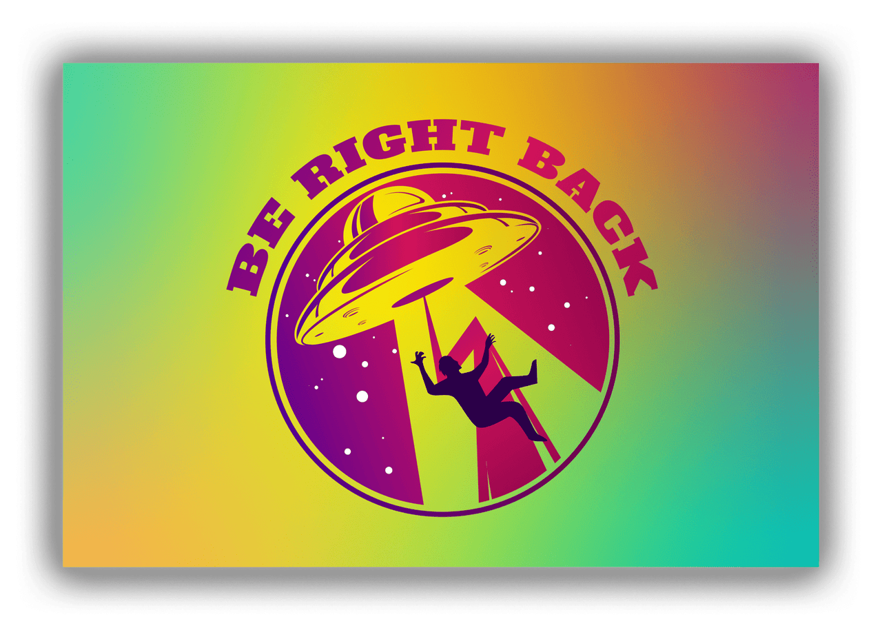 Alien / UFO Canvas Wrap & Photo Print - Be Right Back - Front View