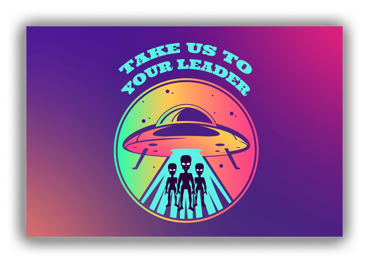 Alien / UFO Canvas Wrap & Photo Print - Take Us To Your Leader - Front View