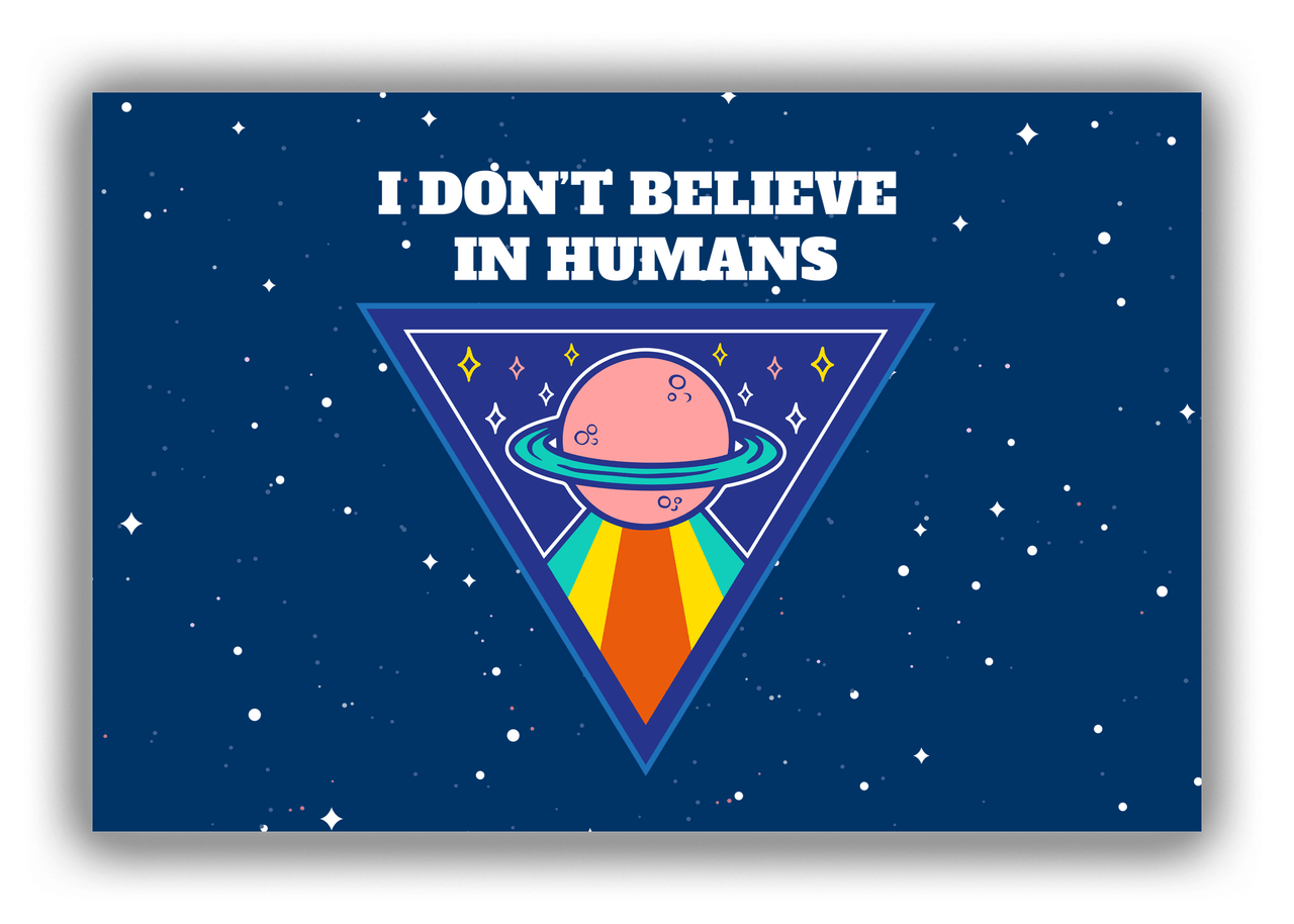 Alien / UFO Canvas Wrap & Photo Print - I Don't Believe In Humans - Front View