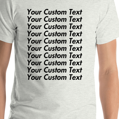Personalized All Over Text T-Shirt - Ash - Your Custom Text - Shirt Close-Up View