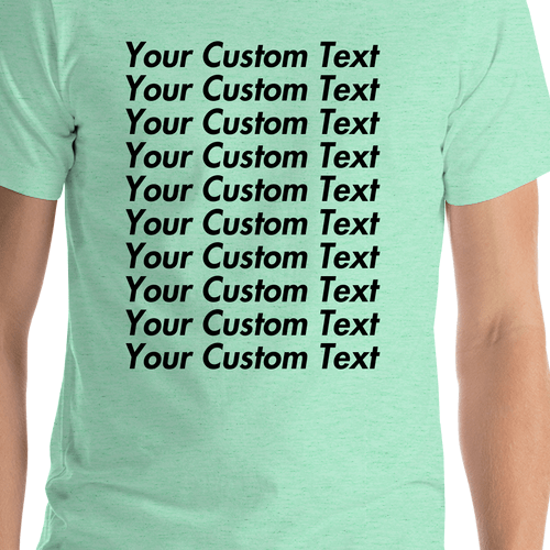 Personalized All Over Text T-Shirt - Heather Mint - Your Custom Text - Shirt Close-Up View