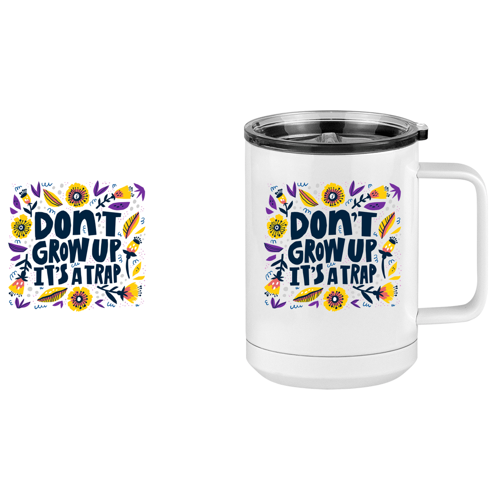 Artsy Flowers Coffee Mug Tumbler with Handle (15 oz) - Don't Grow Up - Design View