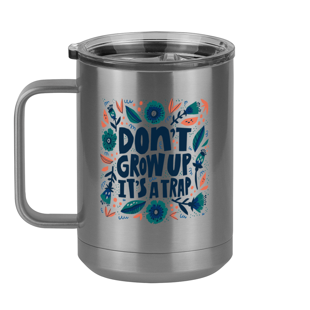 Artsy Flowers Coffee Mug Tumbler with Handle (15 oz) - Don't Grow Up - Left View