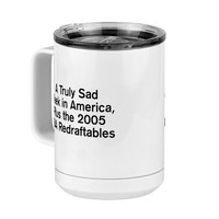 Thumbnail for A Truly Sad Week in America Coffee Mug Tumbler with Handle (15 oz) - Plus the 2005 NBA Redraftables - Front Left View