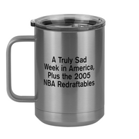 Thumbnail for A Truly Sad Week in America Coffee Mug Tumbler with Handle (15 oz) - Plus the 2005 NBA Redraftables - Left View