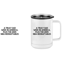 Thumbnail for A Truly Sad Week in America Coffee Mug Tumbler with Handle (15 oz) - Plus the 2005 NBA Redraftables - Design View