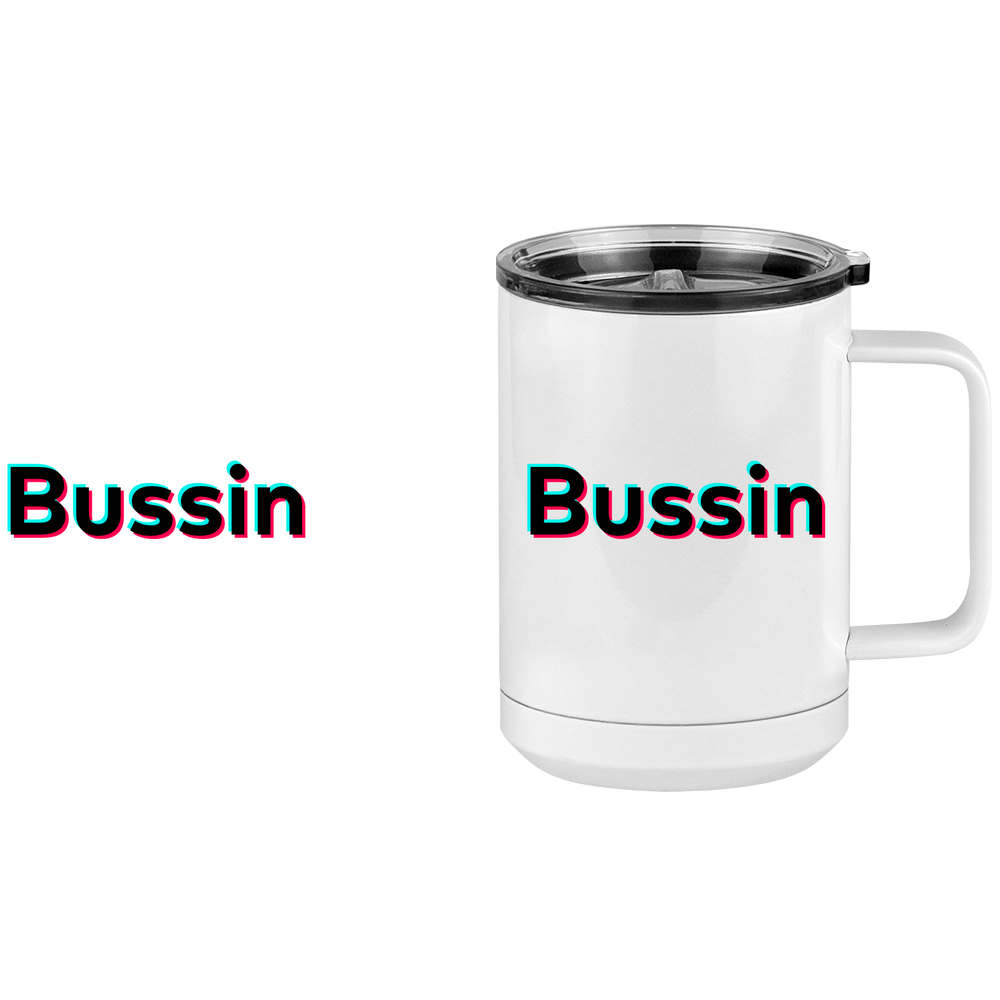 Bussin Coffee Mug Tumbler with Handle (15 oz) - TikTok Trends - Design View