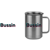 Thumbnail for Bussin Coffee Mug Tumbler with Handle (15 oz) - TikTok Trends - Design View