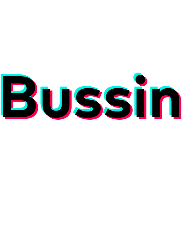 Bussin T-Shirt - White - TikTok Trends - Decorate View