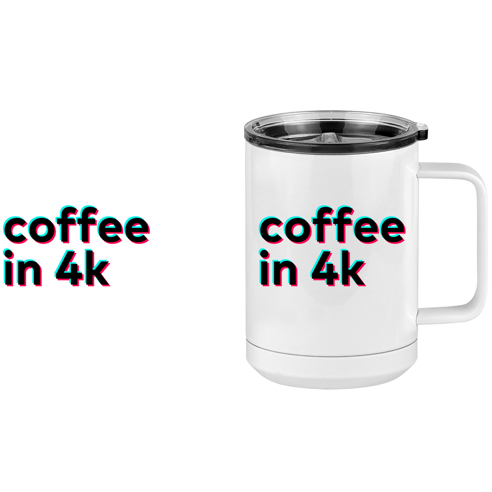 Caught in 4k Coffee Mug Tumbler with Handle (15 oz) - TikTok Trends - Design View