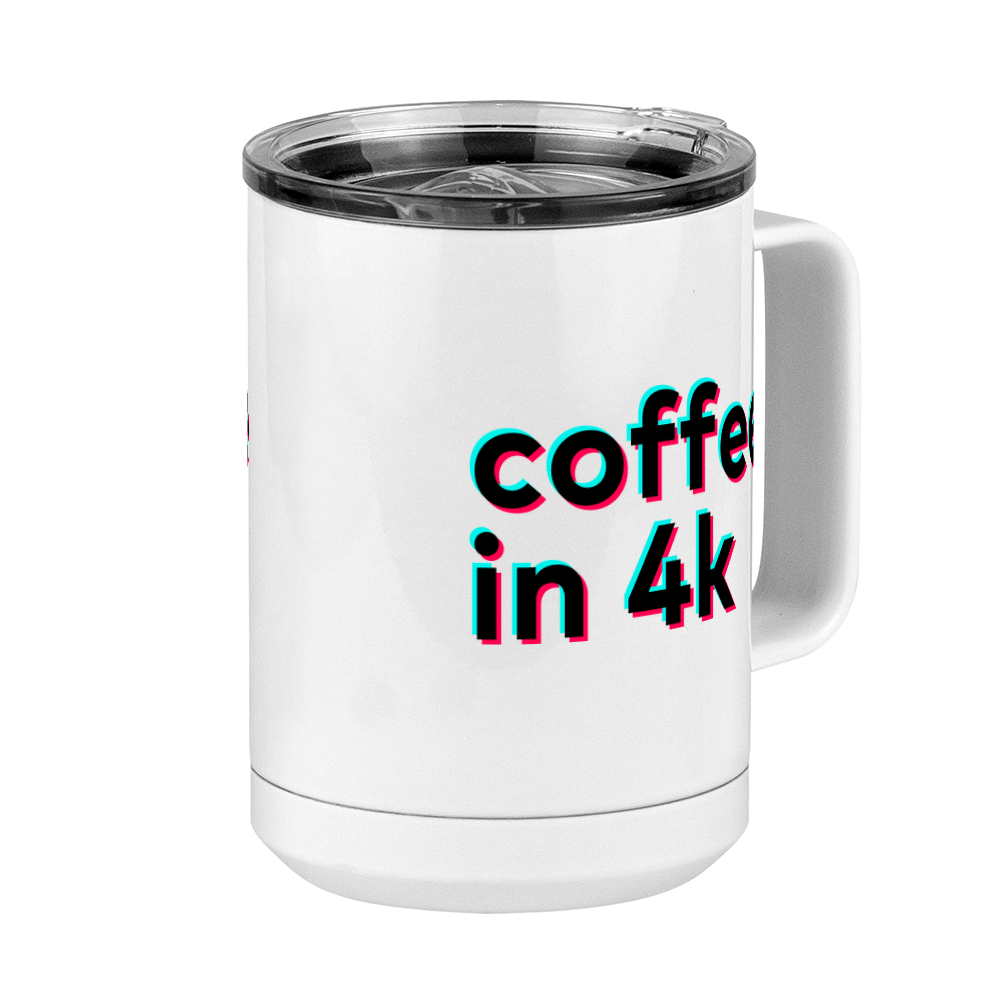 Caught in 4k Coffee Mug Tumbler with Handle (15 oz) - TikTok Trends - Front Right View