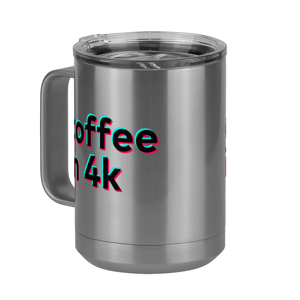 Caught in 4k Coffee Mug Tumbler with Handle (15 oz) - TikTok Trends - Front Left View