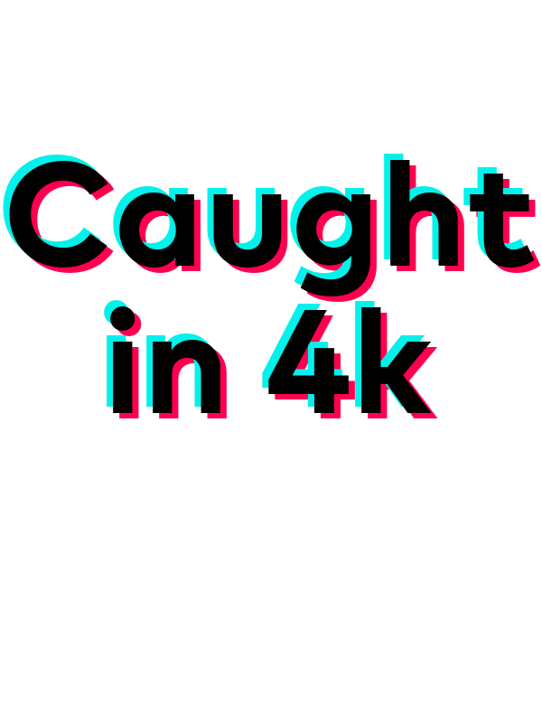 Caught in 4k T-Shirt - White - TikTok Trends - Decorate View