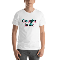 Thumbnail for Caught in 4k T-Shirt - White - TikTok Trends - Shirt View
