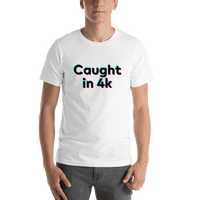 Thumbnail for Caught in 4k T-Shirt - White - TikTok Trends - Shirt View
