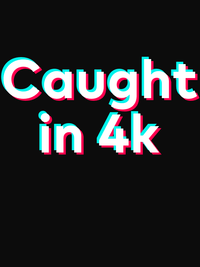 Thumbnail for Caught In 4k T-Shirt - Black - TikTok Trends - Decorate View