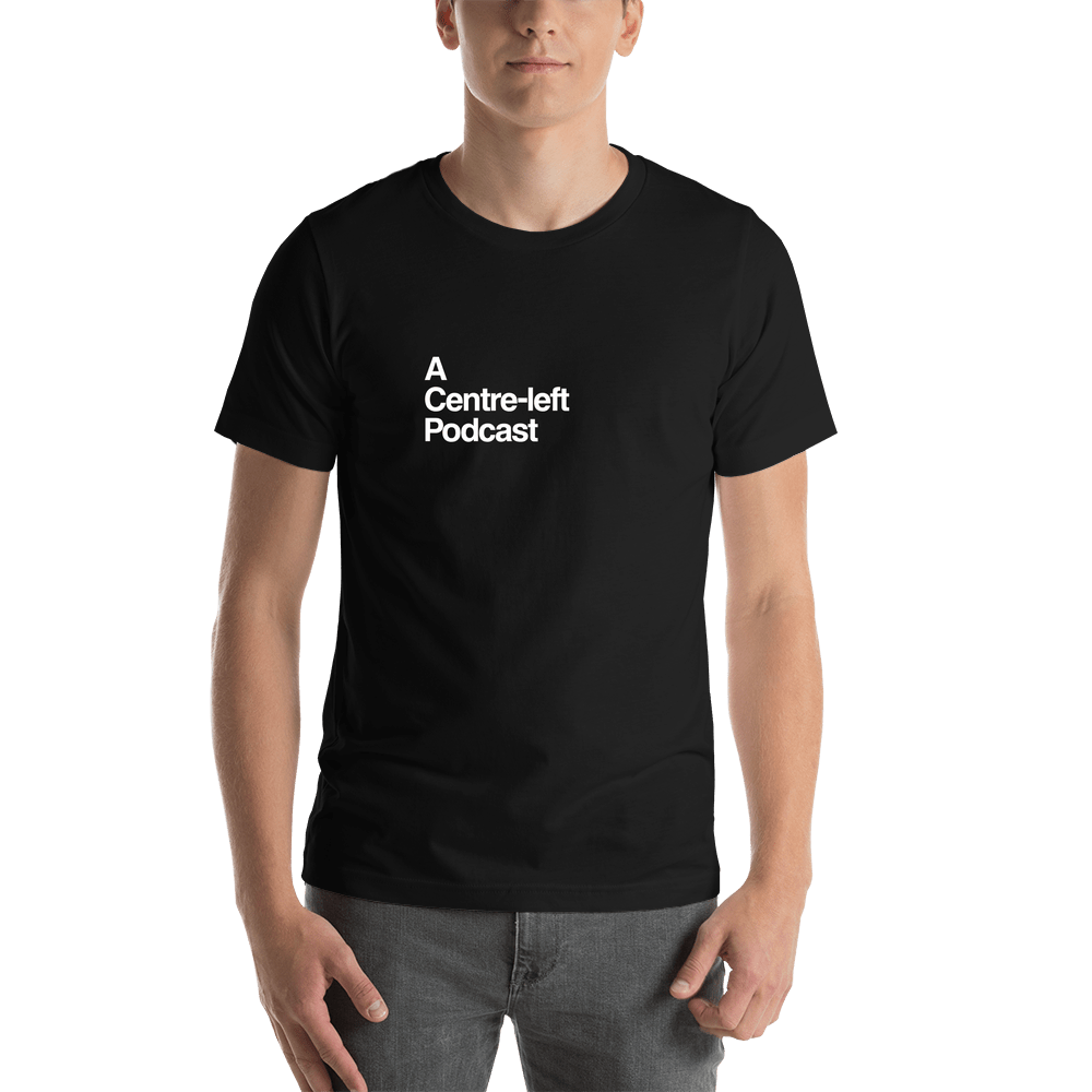 Centre-left Podcast T-Shirt - Shirt View