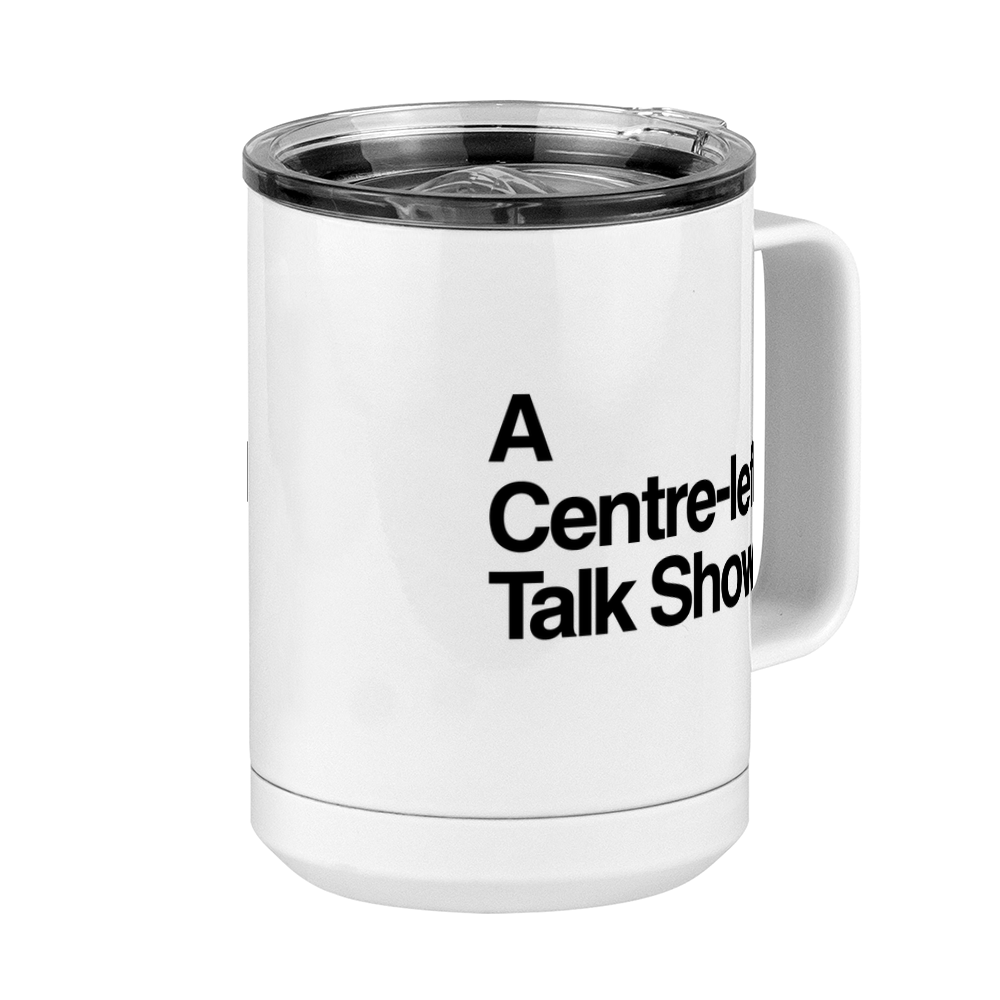 Centre-left Talk Show Coffee Mug Tumbler with Handle (15 oz) - Front Right View