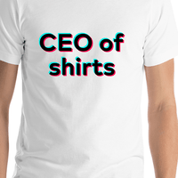 Thumbnail for CEO of Shirts T-Shirt - White - TikTok Trends - Shirt Close-Up View