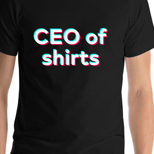 CEO of Shirts T-Shirt - Black - TikTok Trends - Shirt Close-Up View