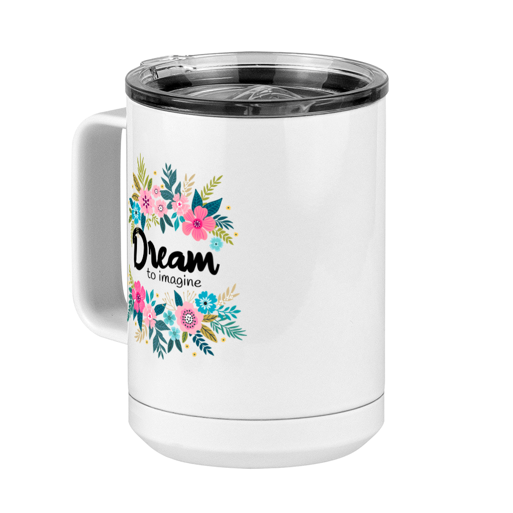 Dream To Imagine Floral Coffee Mug Tumbler with Handle (15 oz) - Front Left View