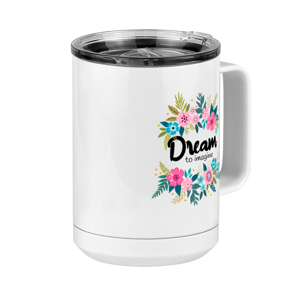 Dream To Imagine Floral Coffee Mug Tumbler with Handle (15 oz) - Front Right View