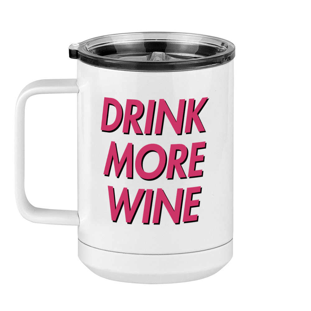 Drink More Wine Coffee Mug Tumbler with Handle (15 oz) - Left View