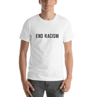 Thumbnail for End Racism T-Shirt - White - Shirt View